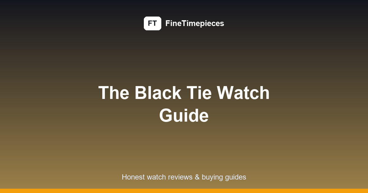 Black tie watch: 7 Essential Rules and Picks for 2026